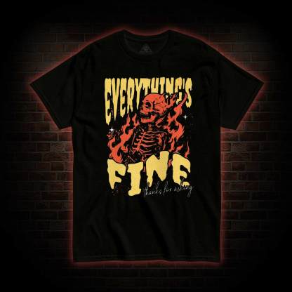 Everything's Fine T-shirt