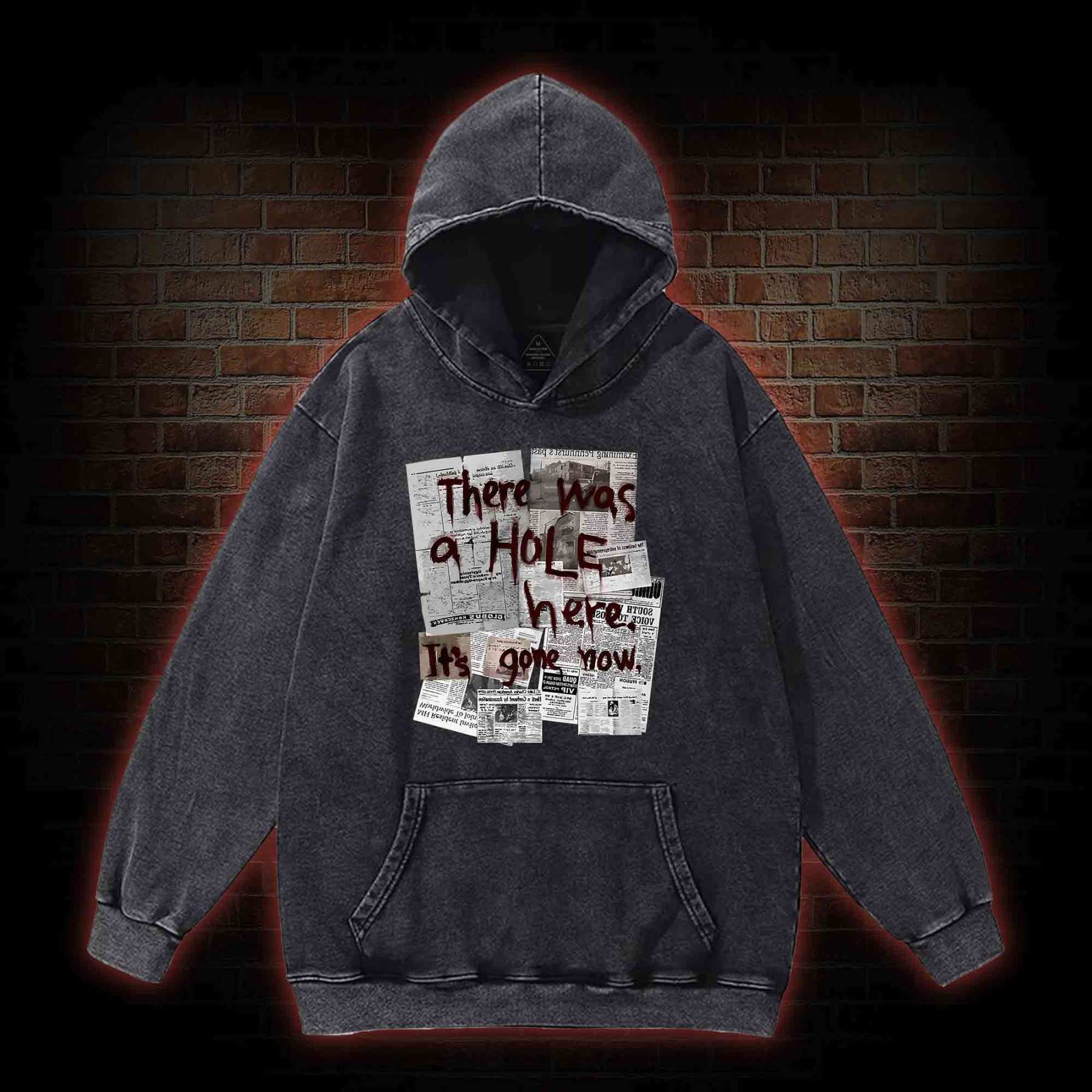 There Was a Hole Washed Hoodie