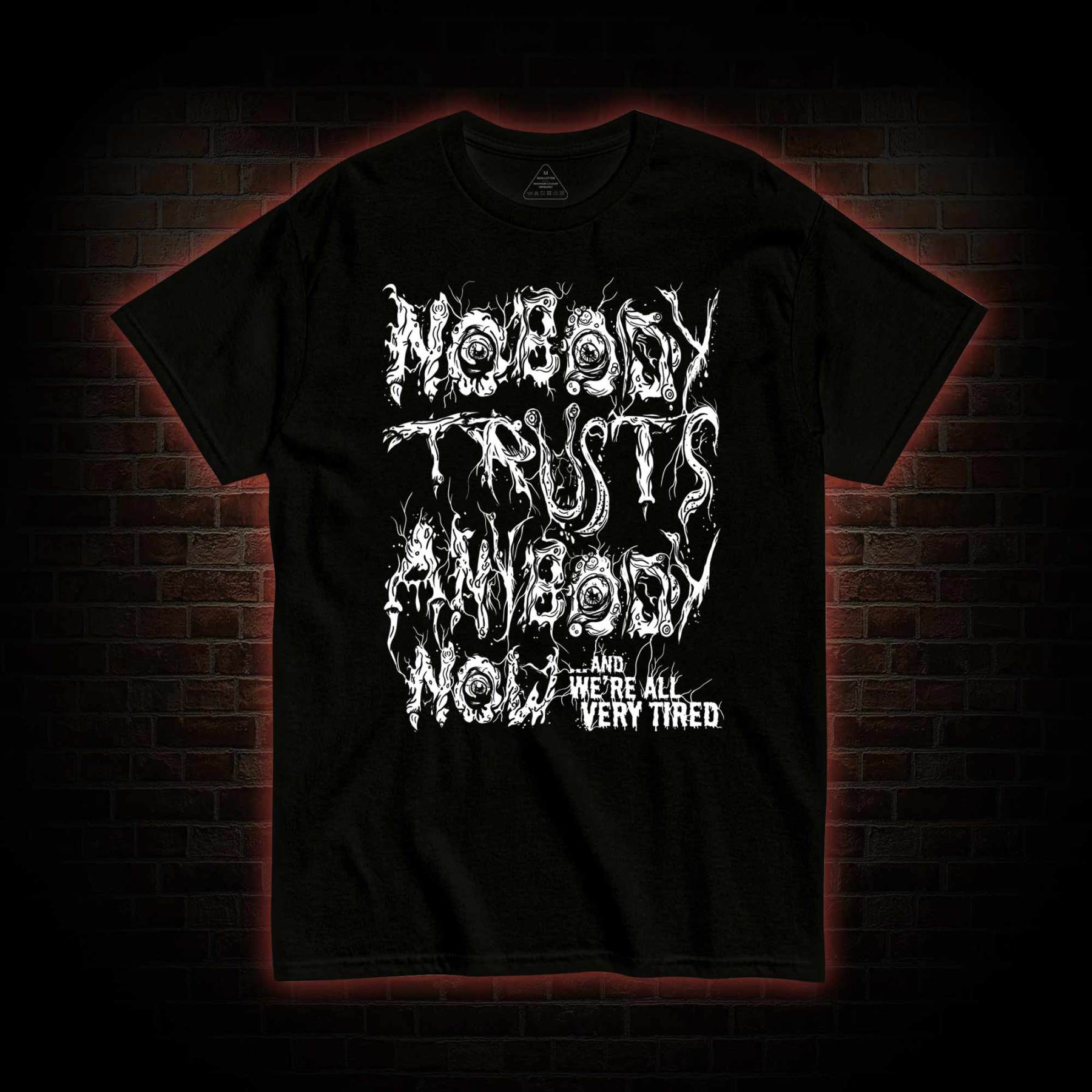 Nobody Trust Anybody Now T-shirt