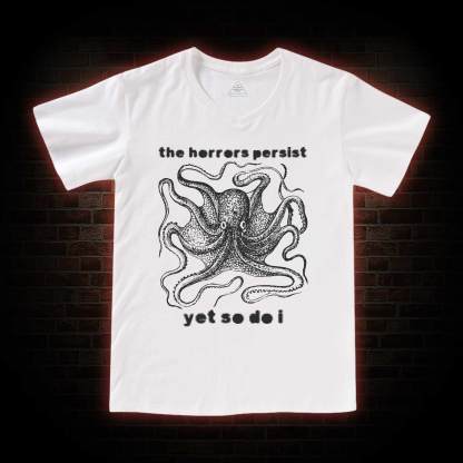 The Horrors Persist Yet So Do I V-Neck Classic T-Shirt