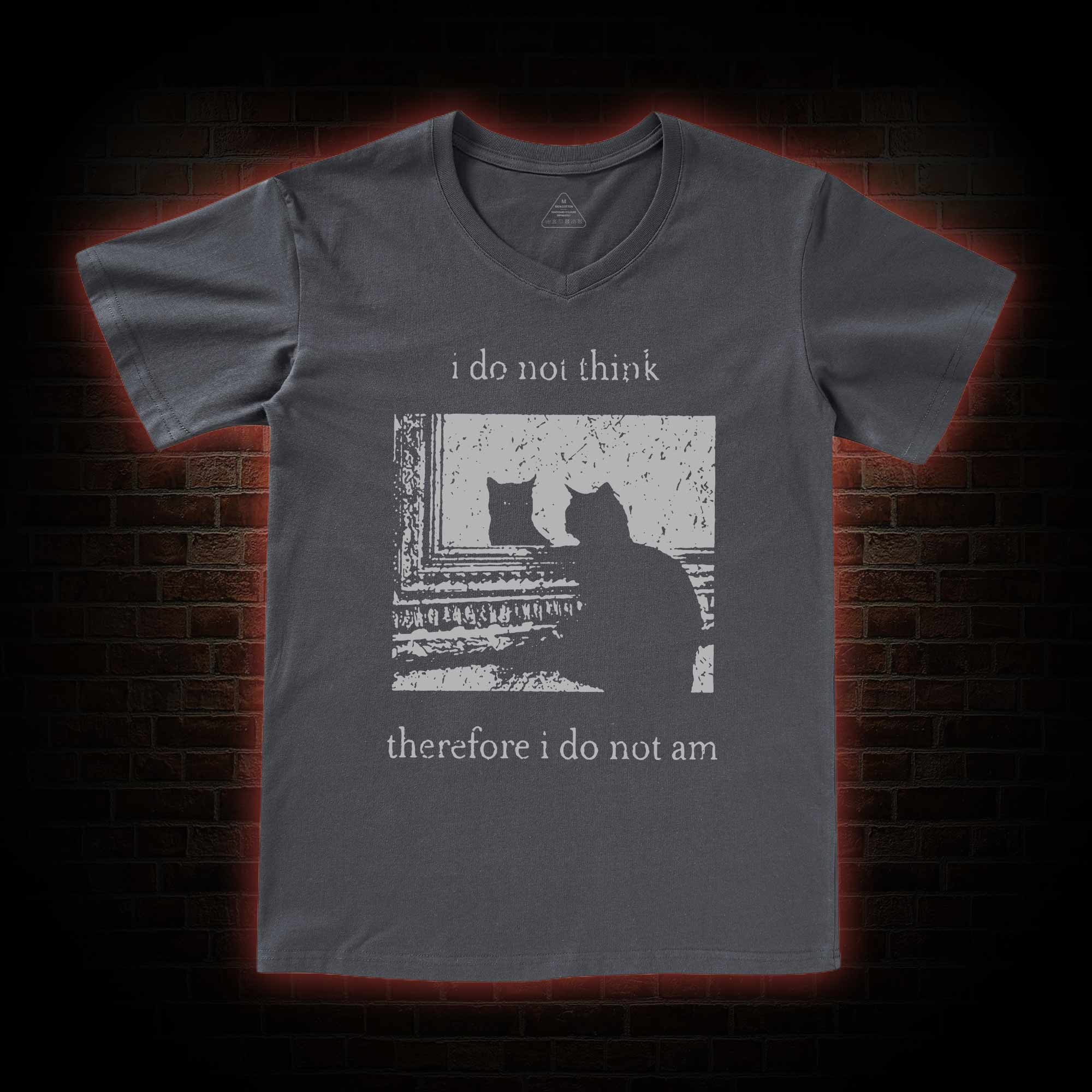  I Do Not Think Therefore I Do Not Am V-Neck Classic T-Shirt