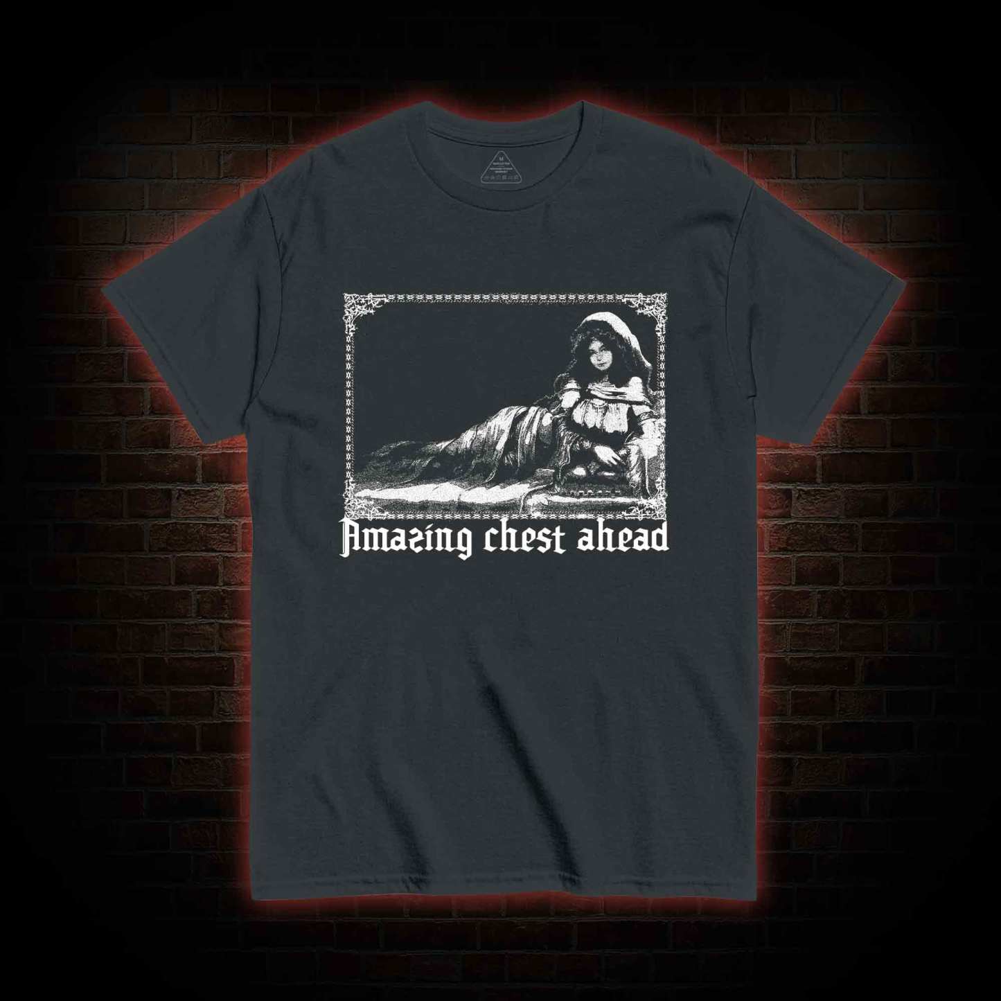 Amazing Chest Ahead T-shirt