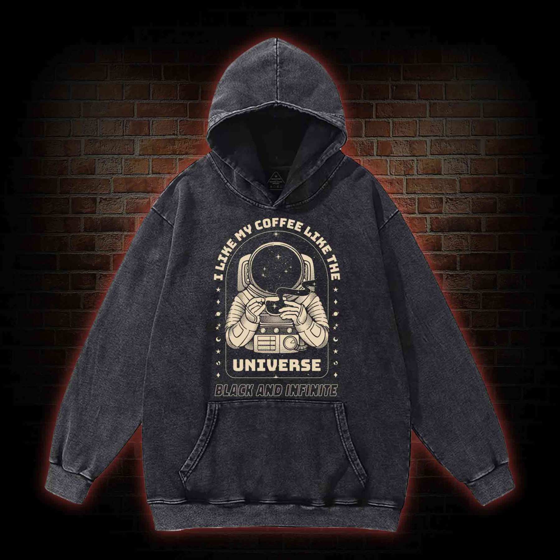 I Like My Coffee Like The Universe Washed Hoodie