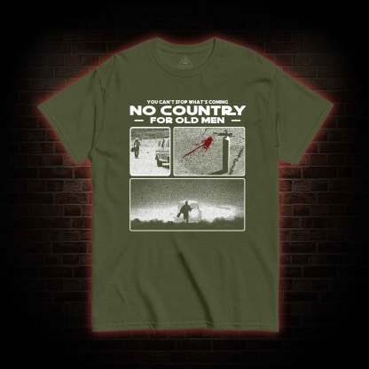 You Can't Stop What's Coming T-shirt