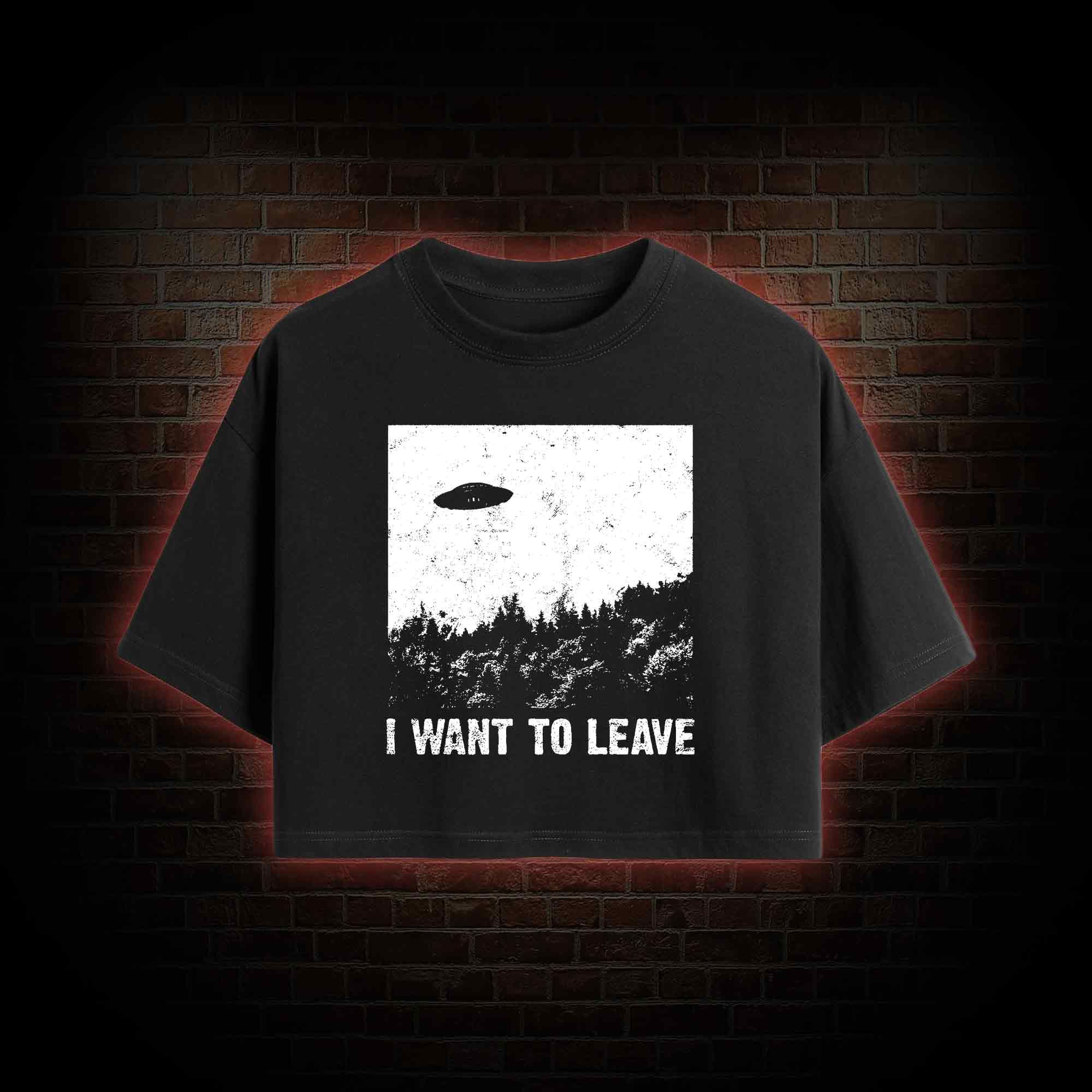 I Want To Leave Crop Top