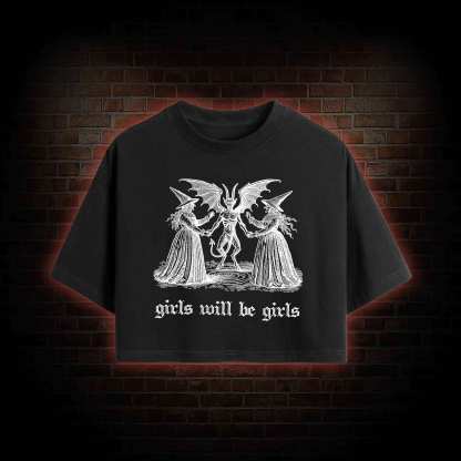 Girls Will Be Girls Crop Top