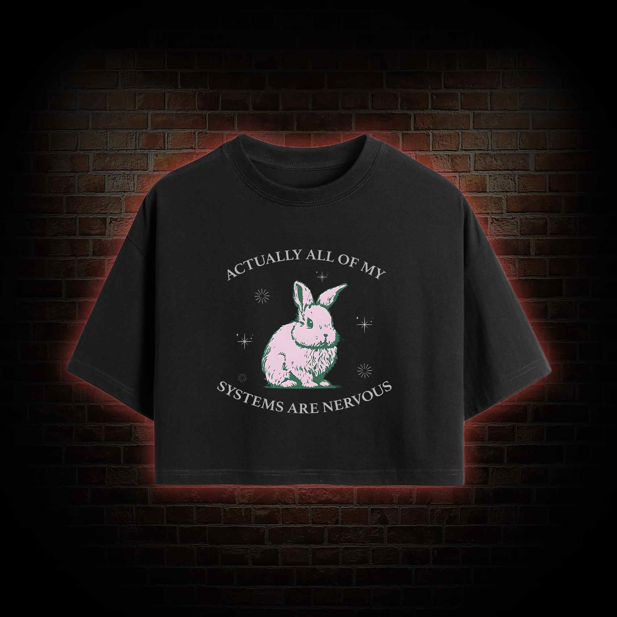 Actually All Of My Systems Are Nervous Crop Top