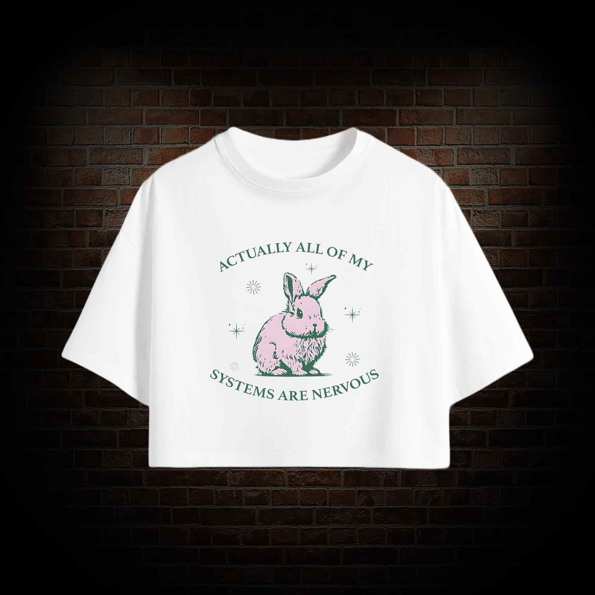 Actually All Of My Systems Are Nervous Crop Top