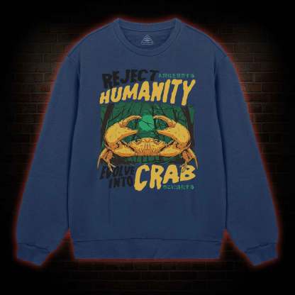 Reject Humanity Crab Sweatshirt