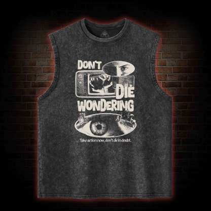 Don't Die Wondering Washed Tank Top