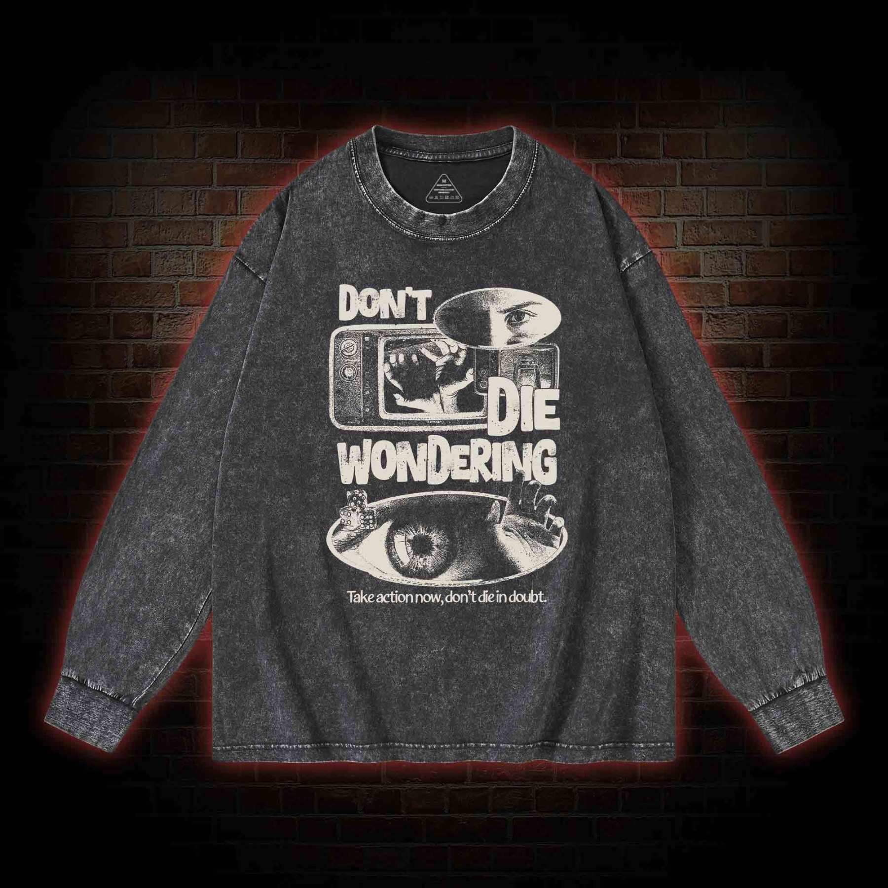 Don't Die Wondering Washed Long-Sleeve T-shirt