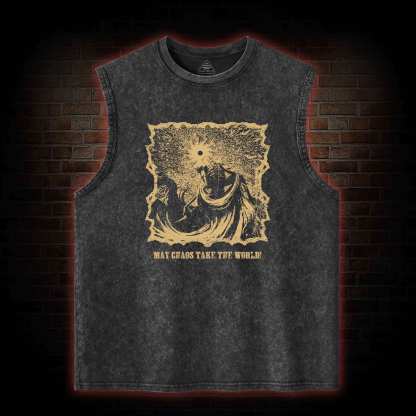 May Chaos Take The World Washed Tank Top