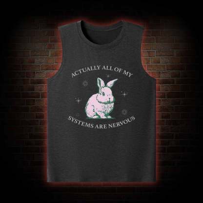 Actually All Of My Systems Are Nervous Tank Top