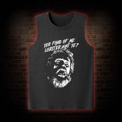Yer Fond of Me Lobster ain’t Ye Tank Top