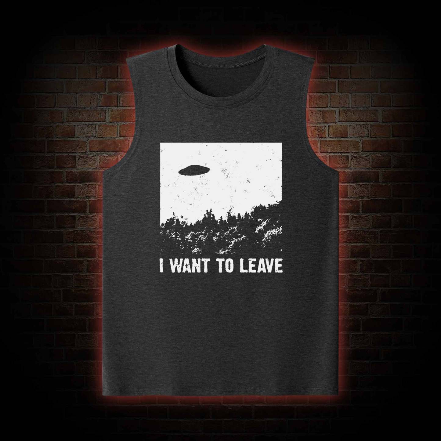 I Want To Leave Tank Top