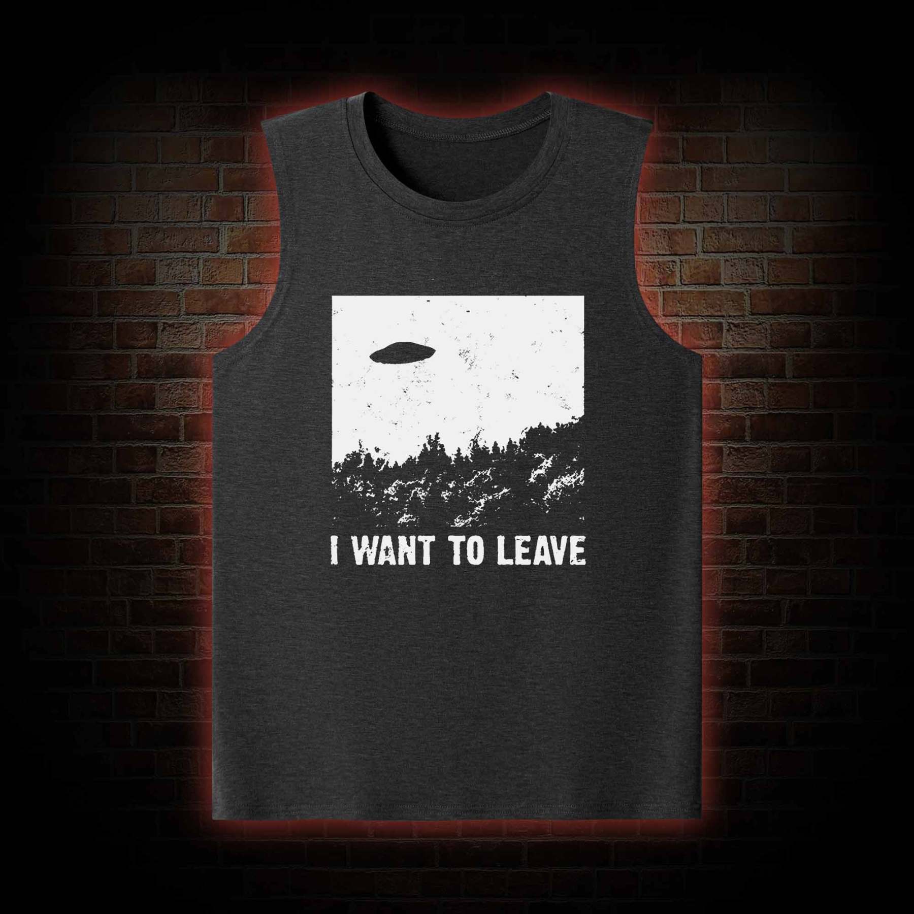 I Want To Leave Tank Top