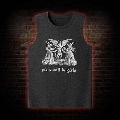 Girls Will Be Girls Tank Top