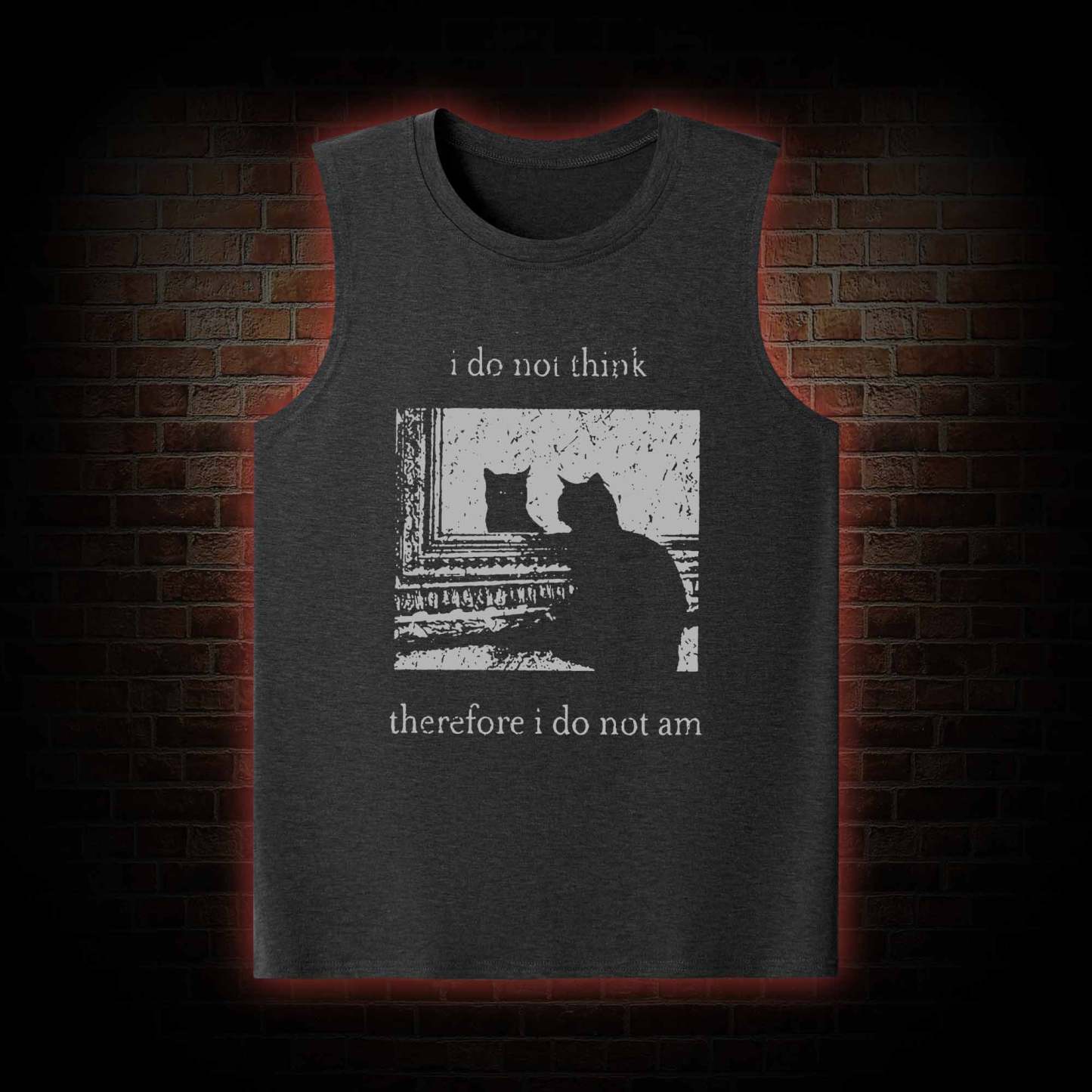I Do Not Think Therefore I Do Not Am Tank Top