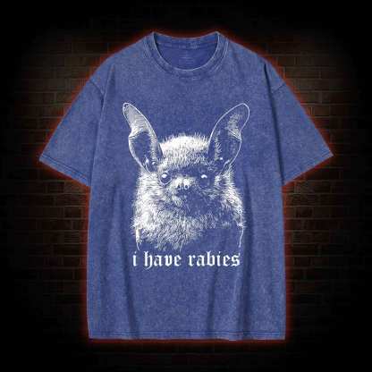 I Have Rabies Bat Washed T-shirt