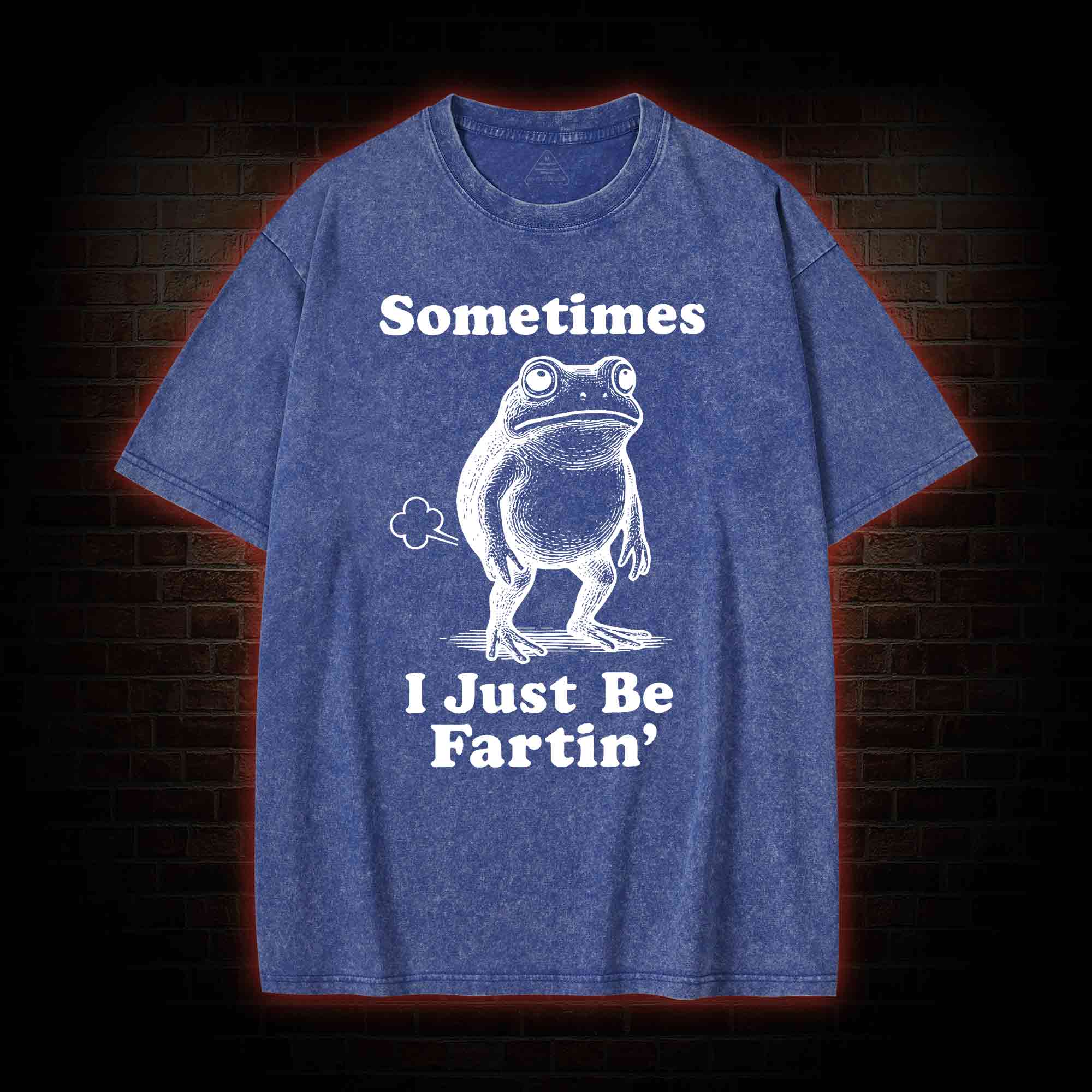 Sometimes I Just be Fartin T-shirt