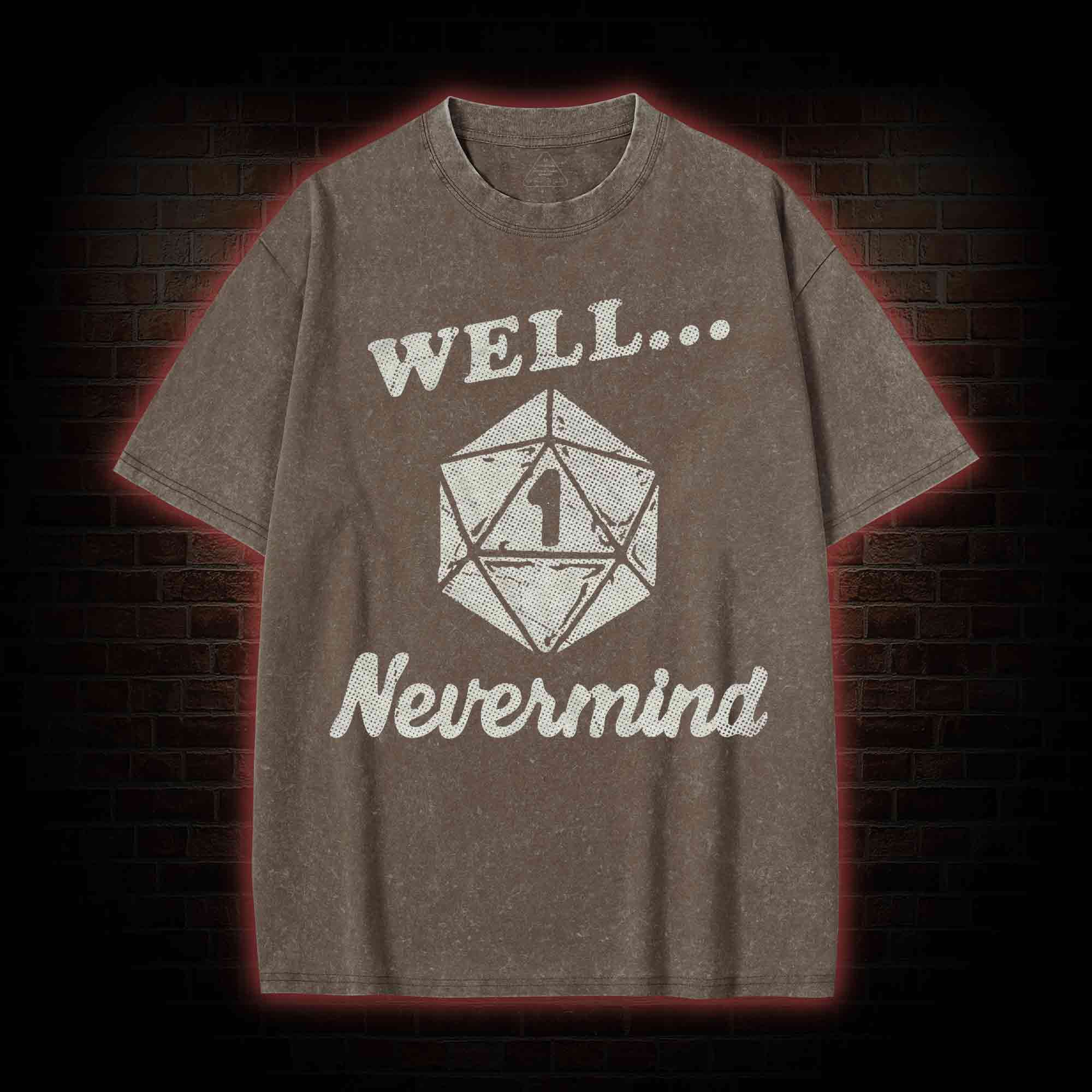 Well Nevermind Washed T-shirt
