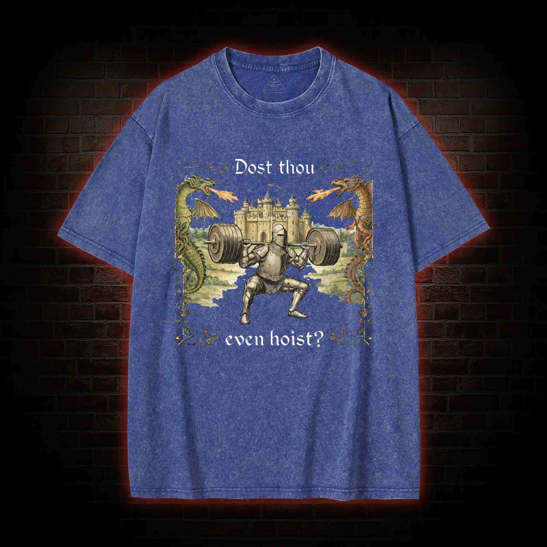 Dost Thou Even Hoist Washed T-shirt