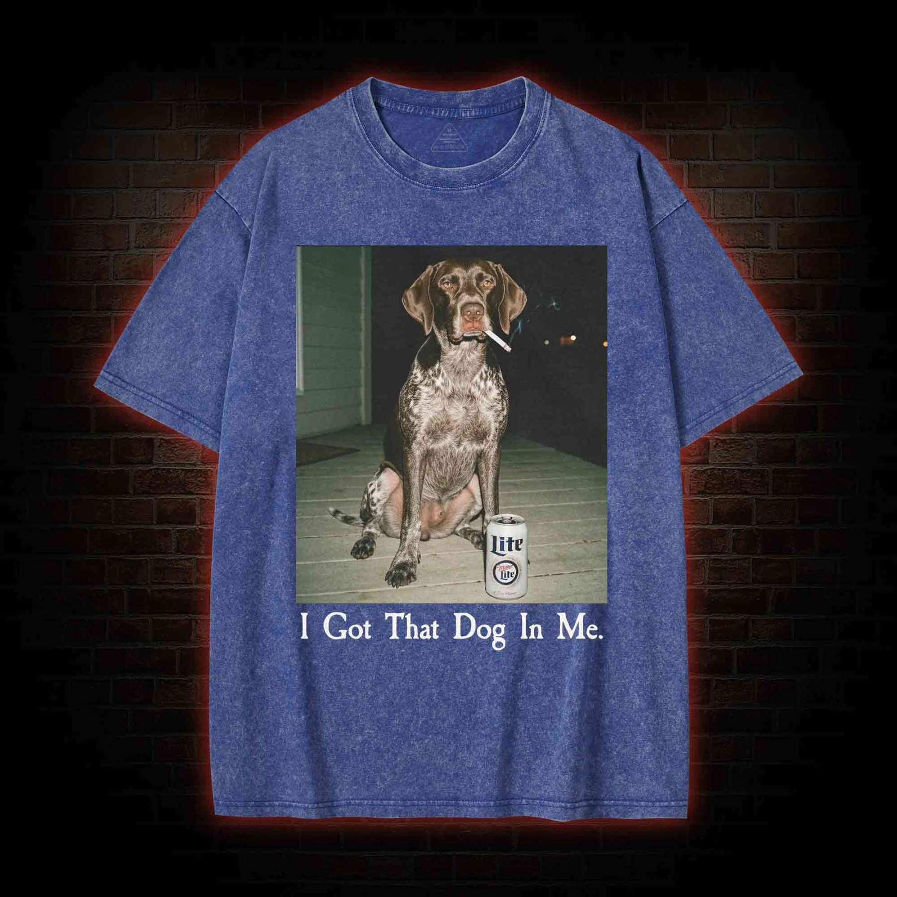 I Got That Dog in Me Washed T-shirt
