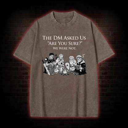 DM Asked 'are You Sure Washed T-shirt