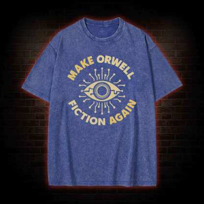 Make Orwell Fiction Again Washed T-shirt