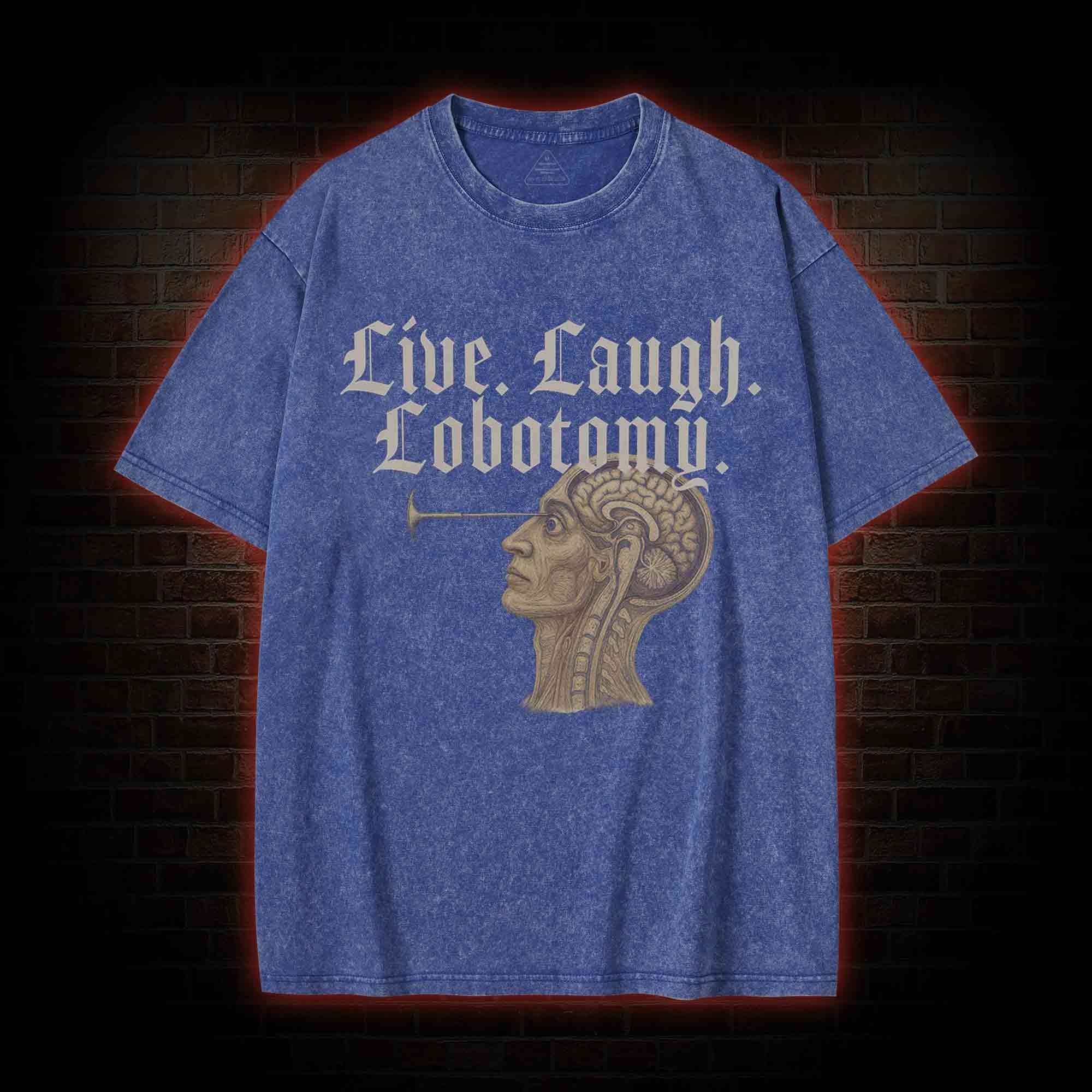 Live Laugh Lobotomy Washed T-shirt