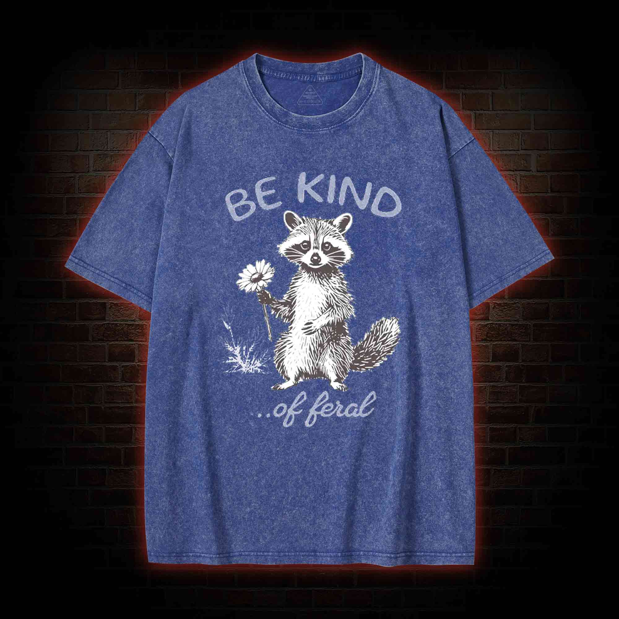 Be Kind of Feral Racoon Washed T-shirt