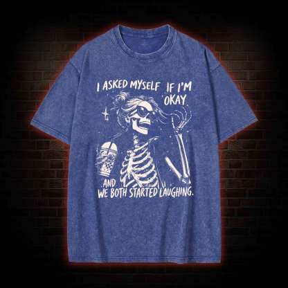 I Asked Myself If I'm Okay Washed T-shirt