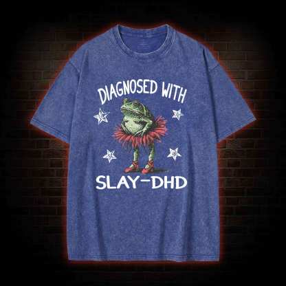 Diagnosed with Slay-dhd Washed T-shirt