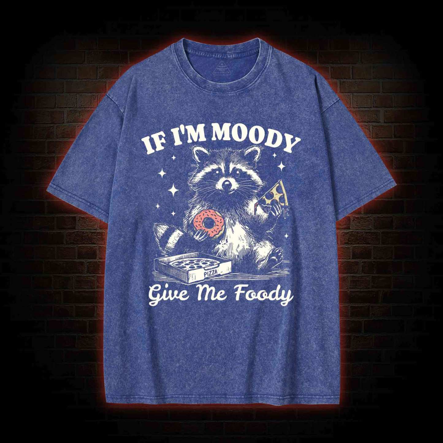 If I'm Moody Give Me Foody Washed T-shirt