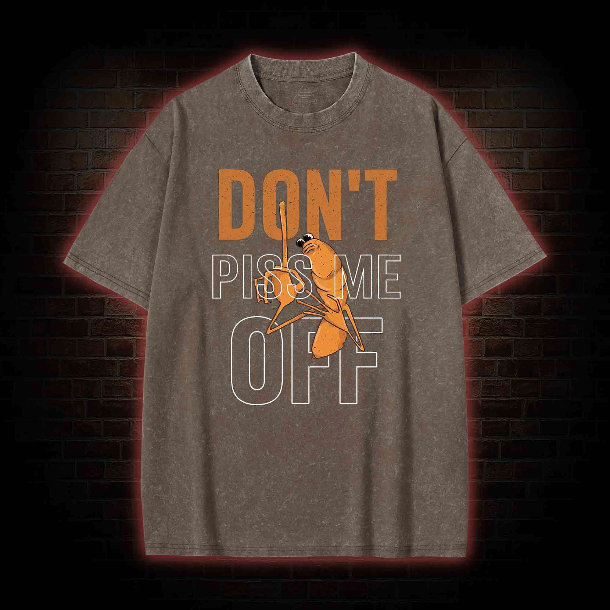 Don't Piss Me Off Washed T-shirt