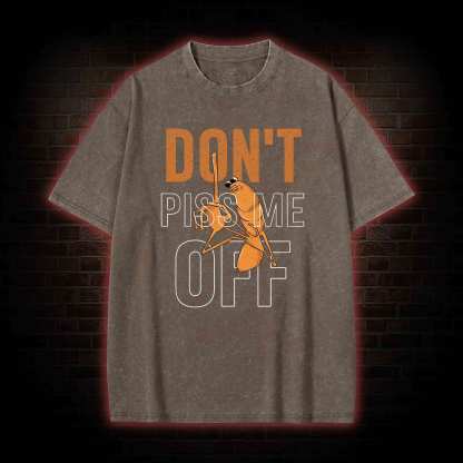 Don't Piss Me Off Washed T-shirt