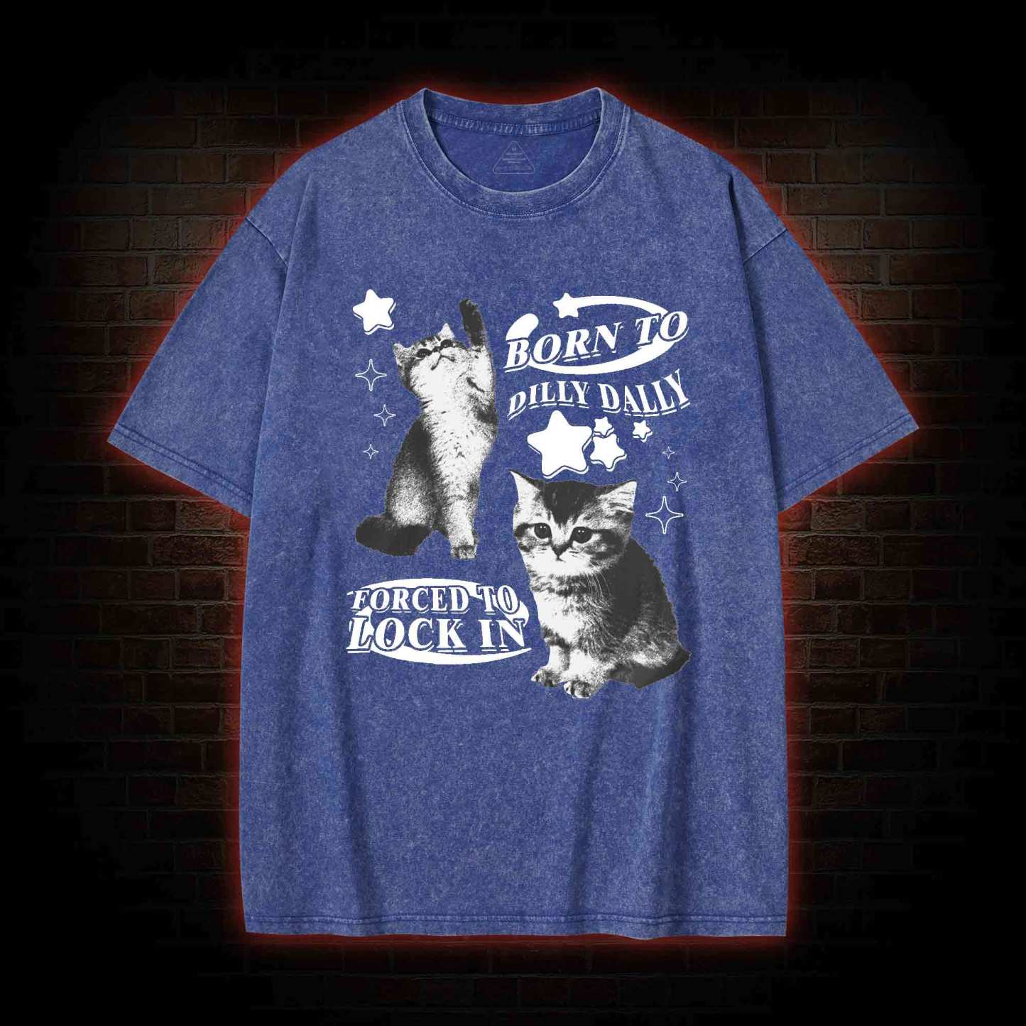 Born to Dilly Dally Forced to Lock on Washed T-shirt