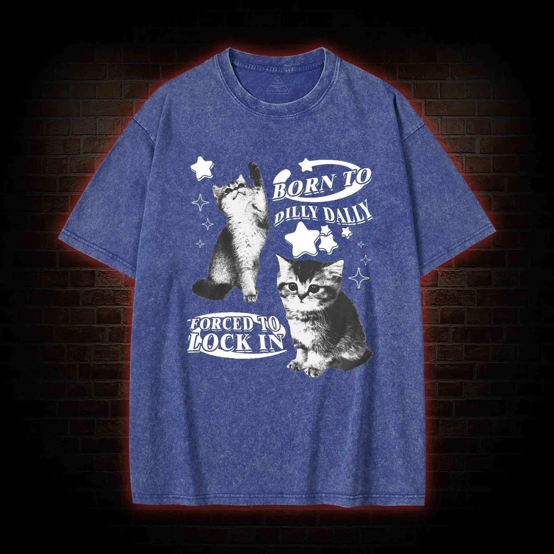 Born to Dilly Dally Forced to Lock on Washed T-shirt
