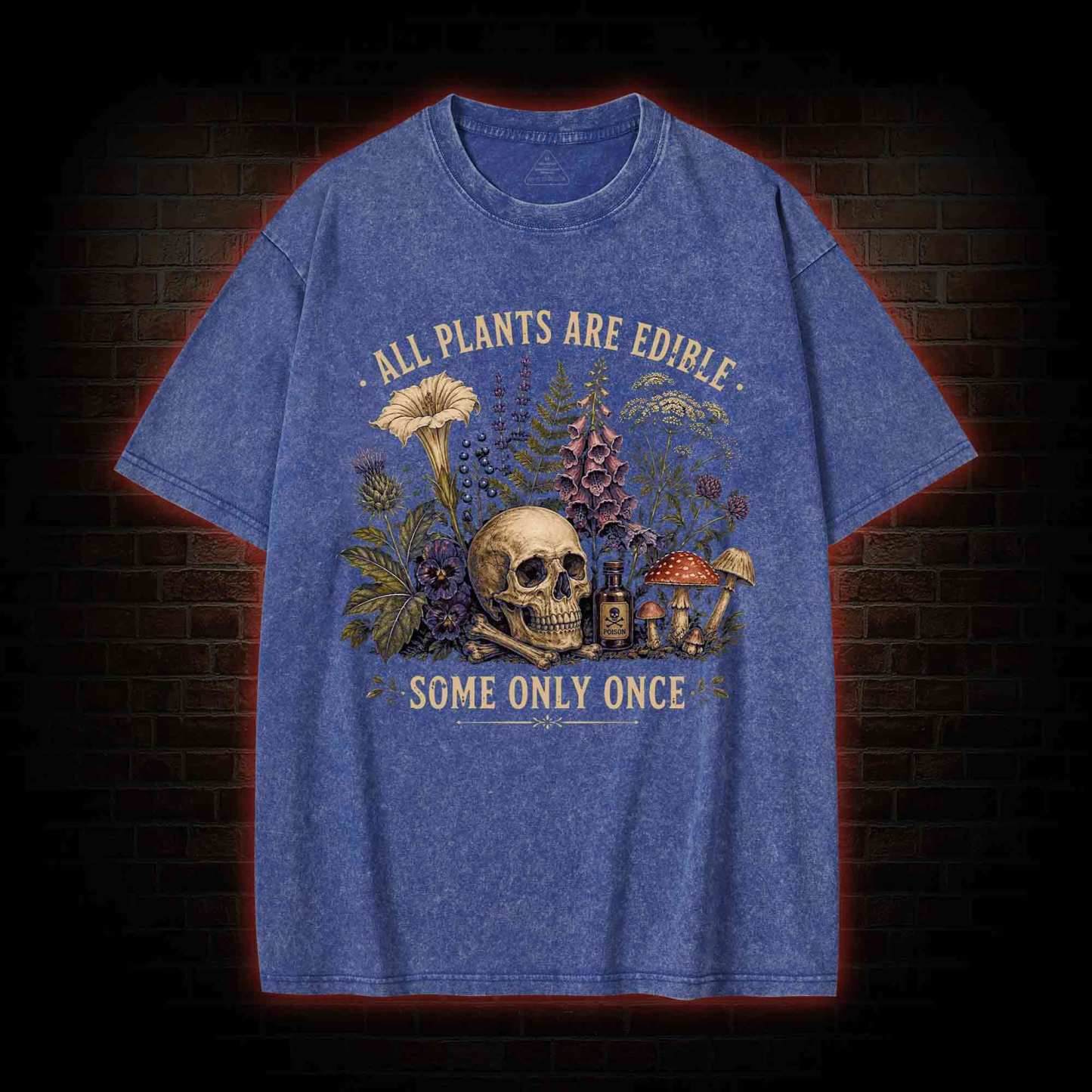 All Plants are Edible Some Only Once Washed T-shirt