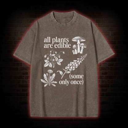 All Plants are Edible Washed T-shirt