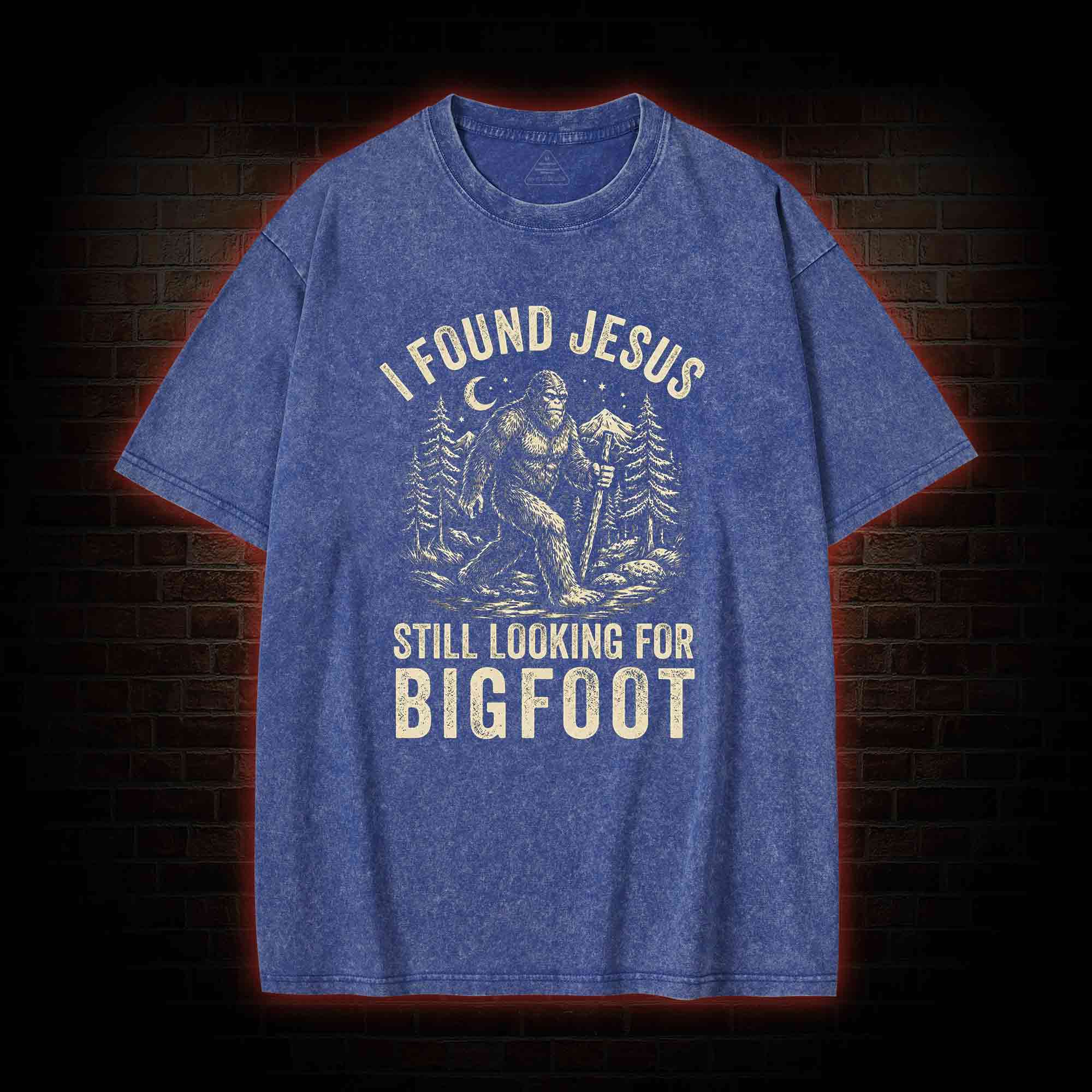 I Found Jesus Still Looking for Bigfoot Washed T-shirt