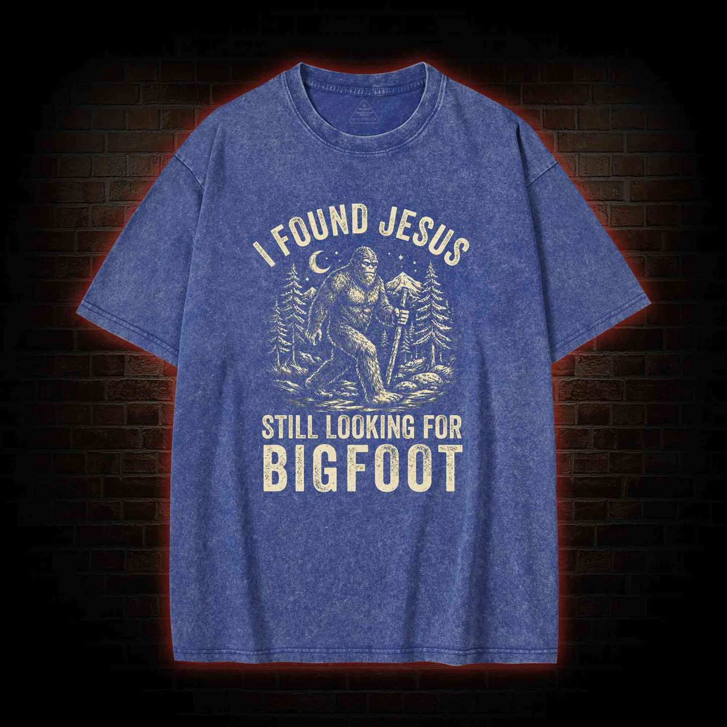 I Found Jesus Still Looking for Bigfoot Washed T-shirt