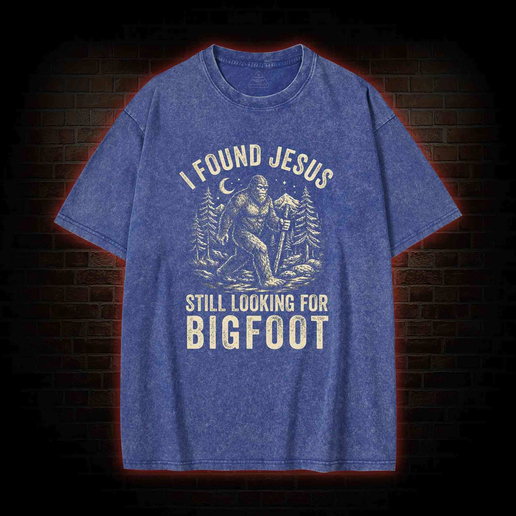 I Found Jesus Still Looking for Bigfoot Washed T-shirt