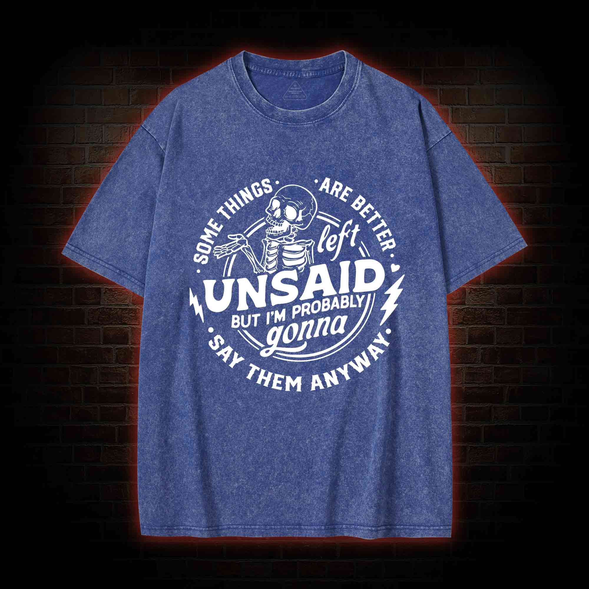Some Things are Better Left Unsaid Washed T-shirt