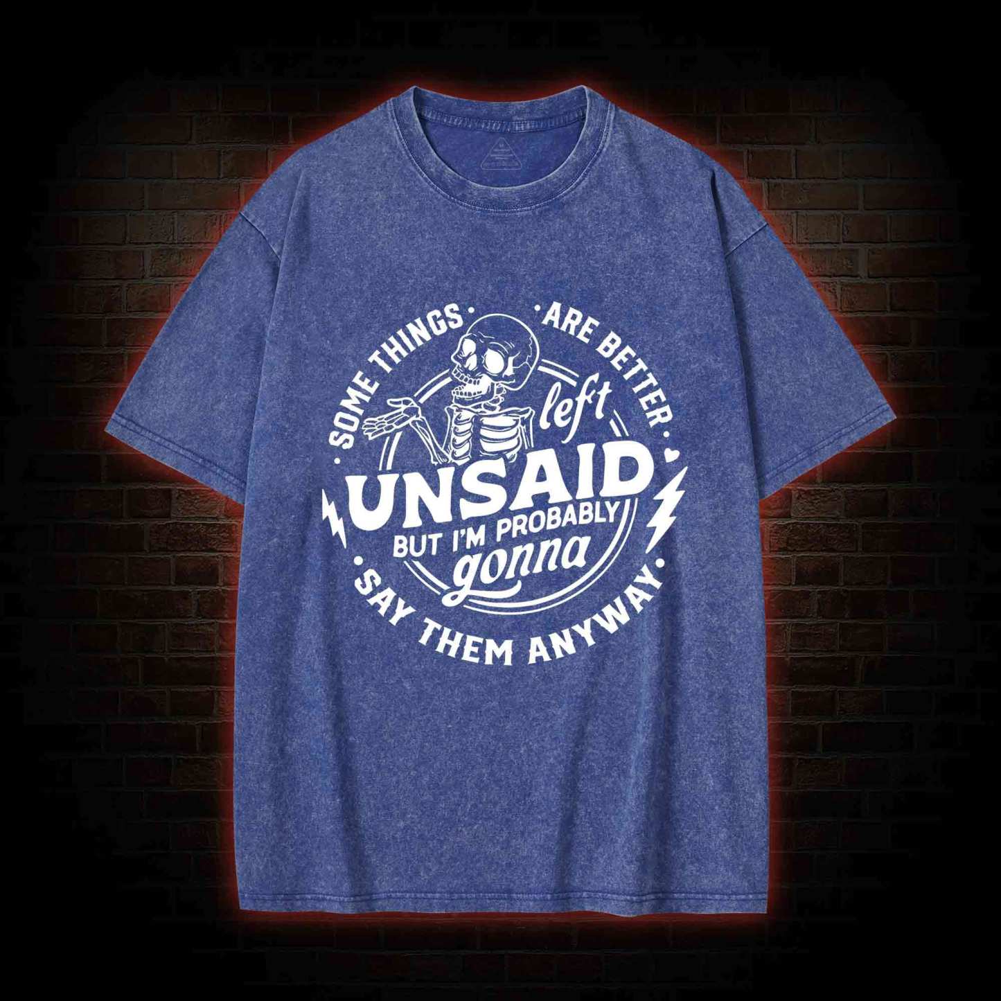 Some Things are Better Left Unsaid Washed T-shirt