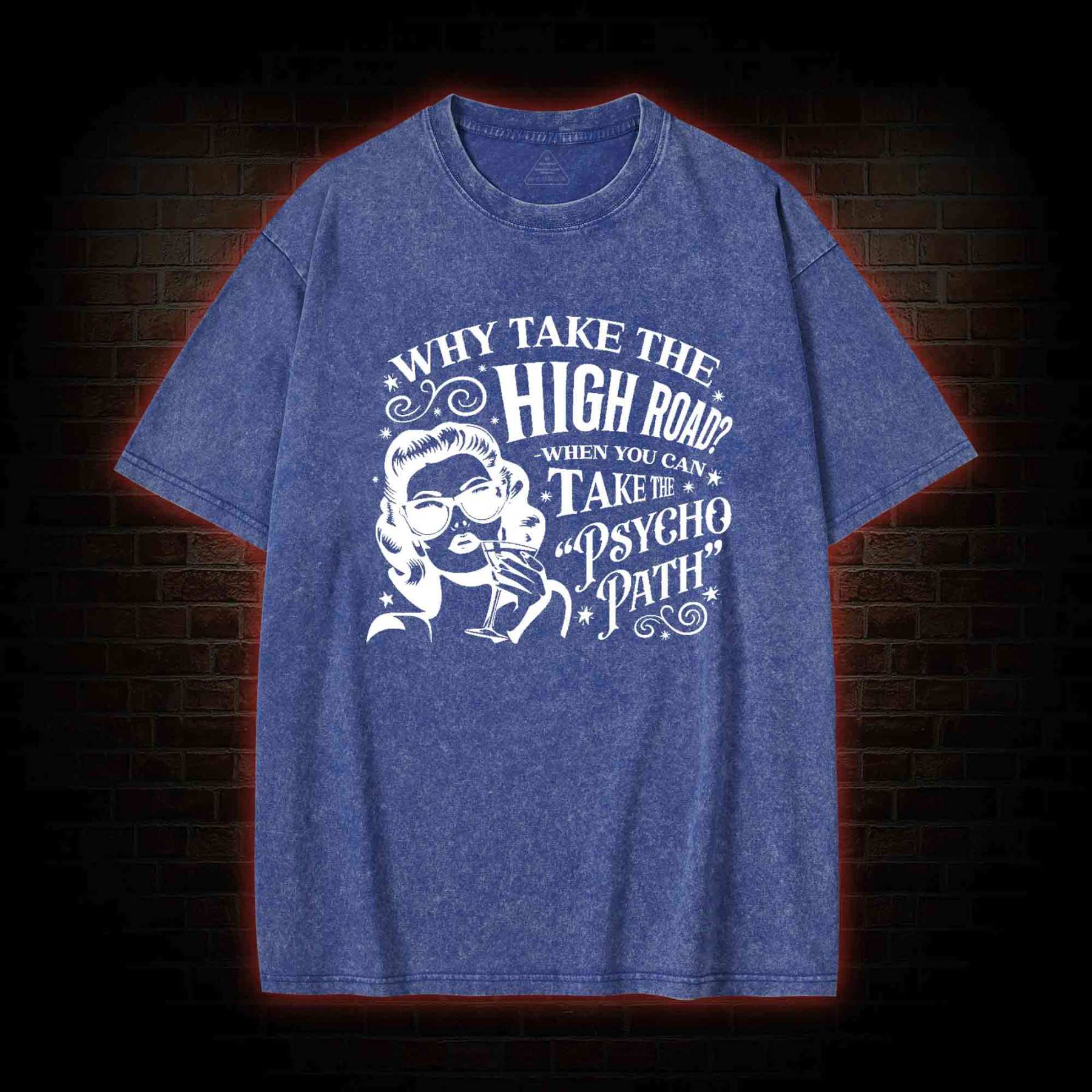 Why Take the High Road Washed T-shirt