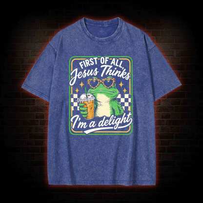 Jesus Thinks I'm a Delight Washed T-shirt