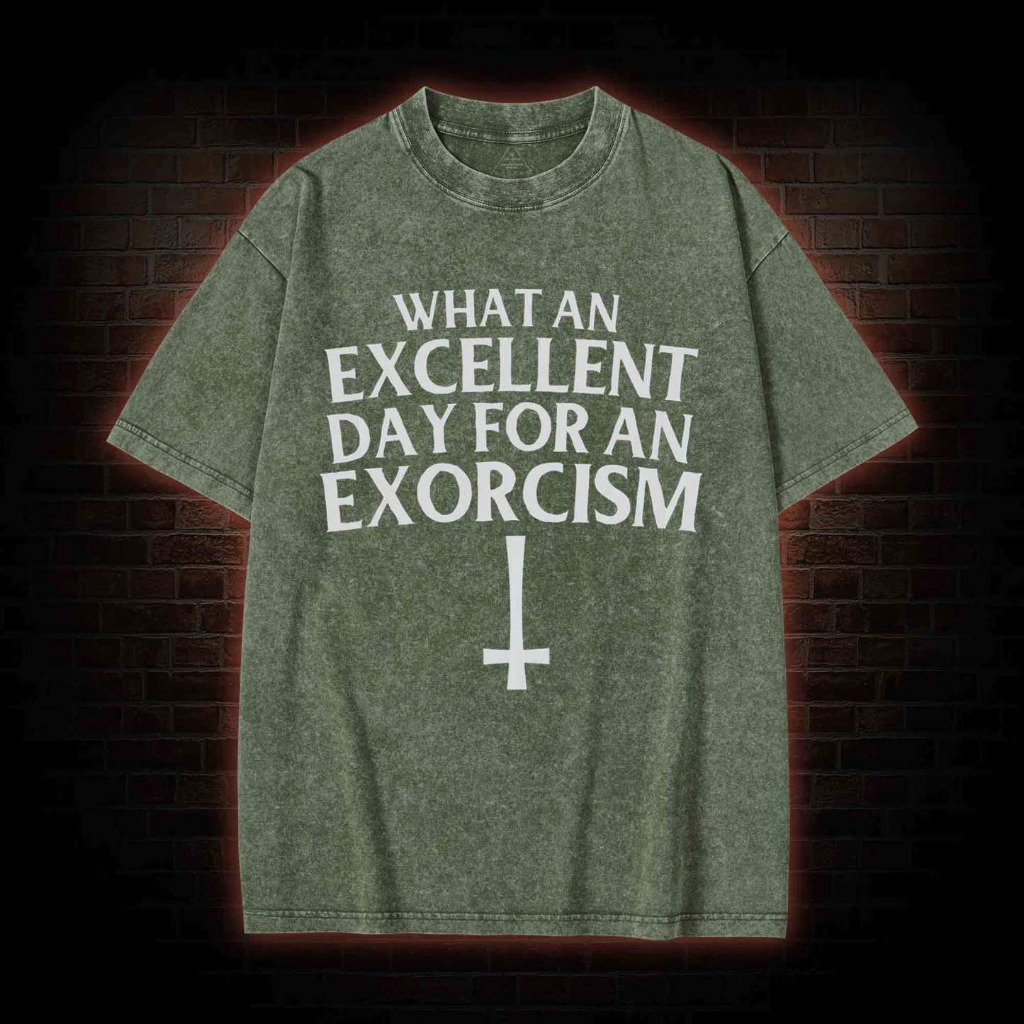 What an Excellent Day for an Exorcism Washed T-shirt