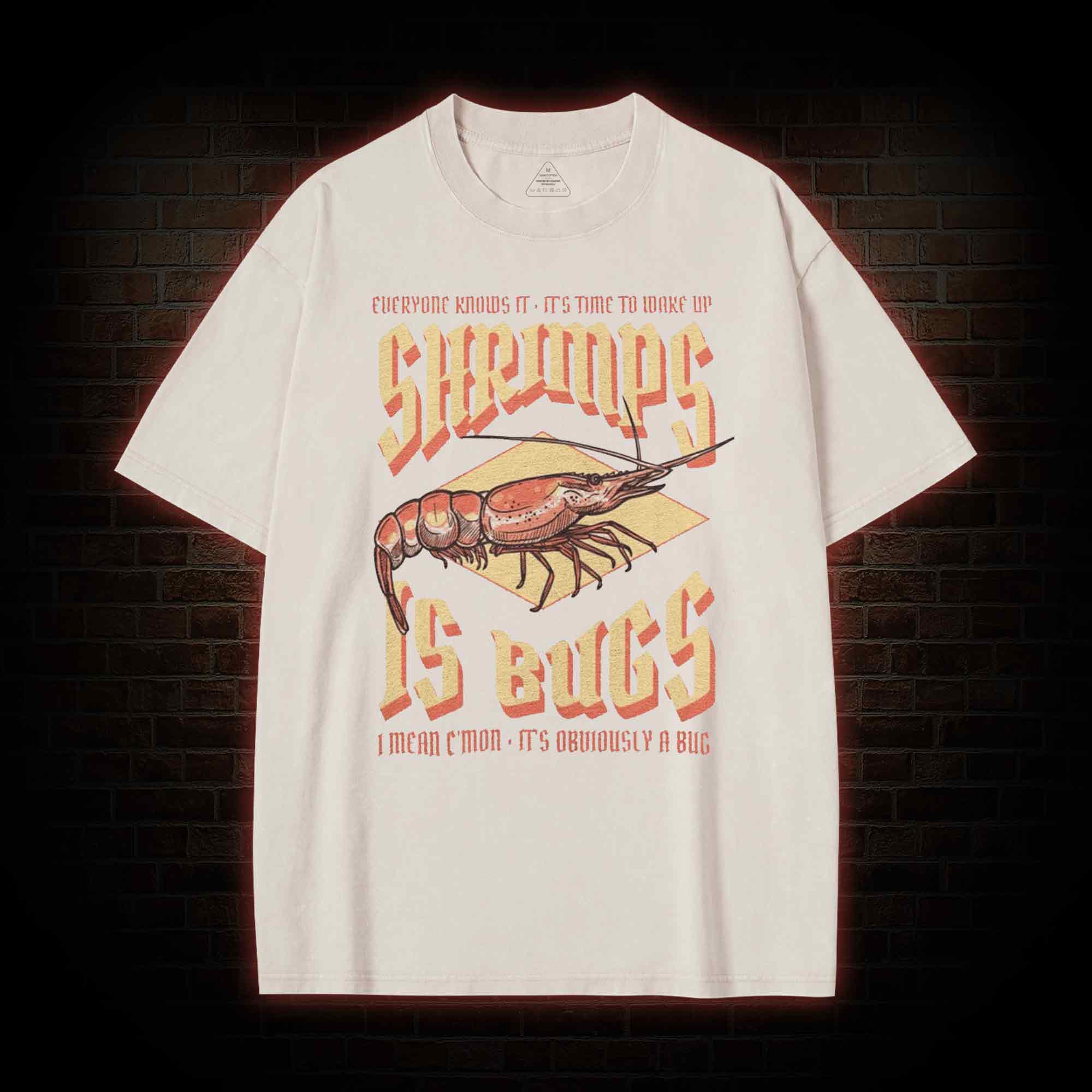 Shrimps is Bugs Washed T-shirt