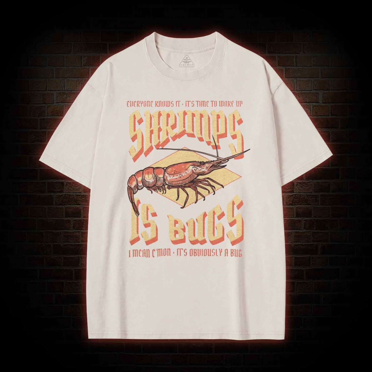 Shrimps is Bugs Washed T-shirt